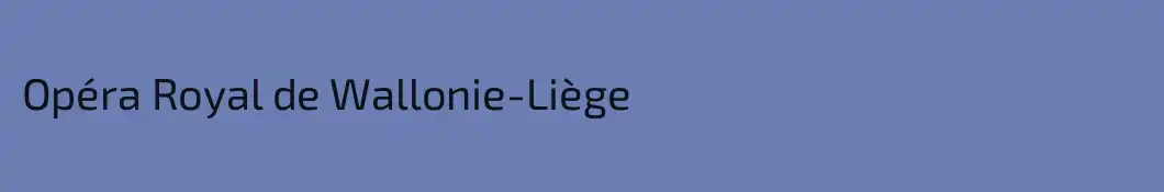 Opéra Royal de Wallonie-Liège